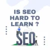 Is SEO Hard to Learn? A Beginner-Friendly Guide to Understanding SEO Difficulty - Post Thumbnail