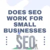 Does SEO Work for Small Businesses? A Beginner-Friendly Guide - Post Thumbnail